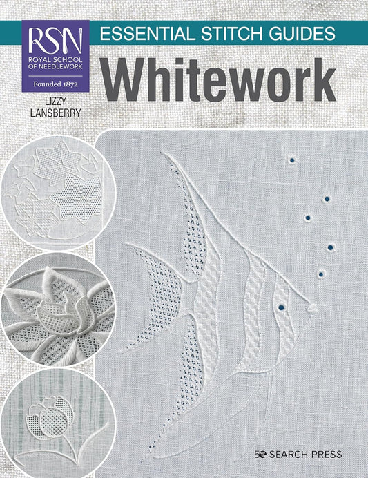 Whitework: Royal School of Needlework Essential Stitch Guide