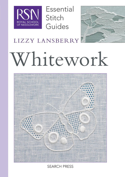 Whitework: Royal School of Needlework Essential Stitch Guide